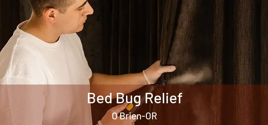 Bed Bug Relief O Brien-OR