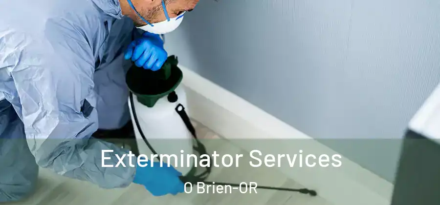 Exterminator Services O Brien-OR