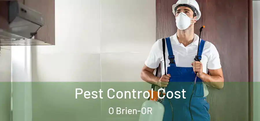 Pest Control Cost O Brien-OR