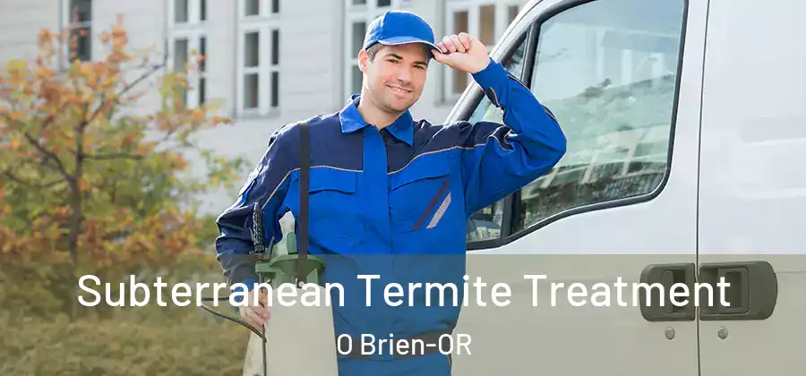 Subterranean Termite Treatment O Brien-OR