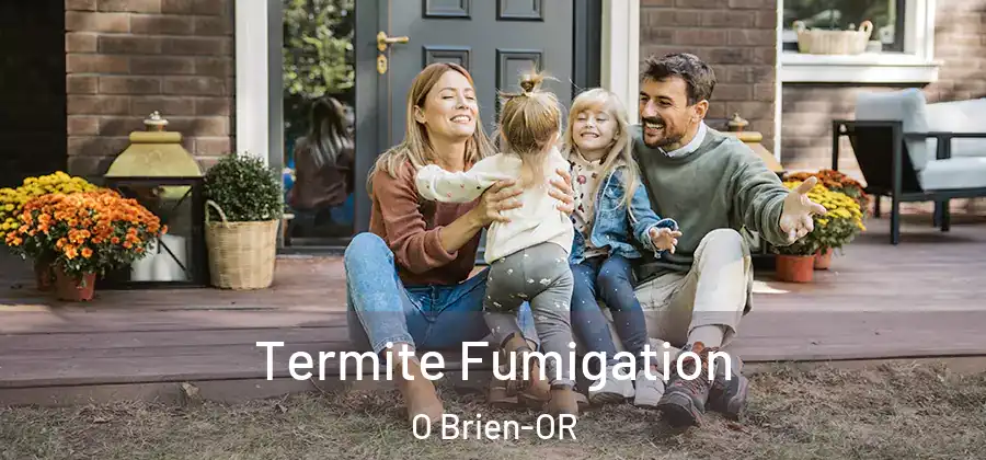 Termite Fumigation O Brien-OR